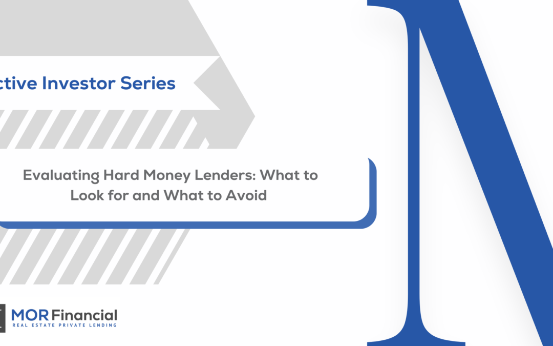 Evaluating Hard Money Lenders: What to Look for and What to Avoid